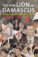 The new lion of Damascus : Bashar al-Asad and modern Syria /