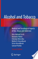 Alcohol and Tobacco : Medical and Sociological Aspects of Use, Abuse and Addiction /
