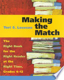 Making the match : the right book for the right reader at the right time, grades 4-12 /