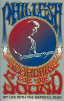 Searching for the sound : my life with the Grateful Dead /