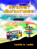 Internet adventures : step-by-step guide to finding and using educational resources /