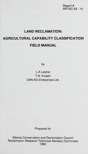 Land reclamation : agricultural capability classification field manual /