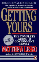 Getting yours : the complete guide to government money /