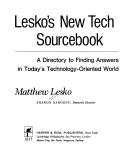 Lesko's new tech sourcebook : a directory to finding answers in today's technology-oriented world /