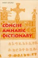 Concise Amharic dictionary : Amharic-English, English-Amharic /