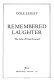 Remembered laughter : the life of Noel Coward /