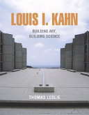 Louis I. Kahn : building art, building science /
