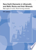 Rare earth elements in ultramafic and mafic rocks and their minerals : main types of rocks : rock-forming minerals /