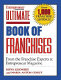 Entrepreneur magazine's ultimate book of franchises : from the franchise experts at Entrepreneur magazine /