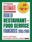 Entrepreneur magazine's ultimate book of restaurant and food-service franchises 2005/2006 /