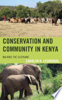 Conservation and community in Kenya : milking the elephant /