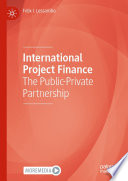 International Project Finance : The Public-Private Partnership /