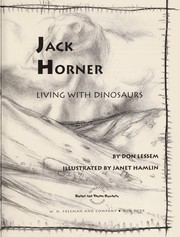 Jack Horner : living with dinosaurs /