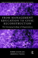 From management education to civic reconstruction : the emerging ecology of organizations /