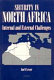 Security in North Africa : internal and external challenges /