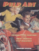 Pulp art : original cover paintings for the great American pulp magazines /