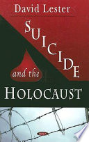 Suicide and the Holocaust : David Lester.