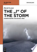 The "I" of the storm : understanding the suicidal mind /