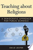Teaching about religions : a democratic approach for public schools /