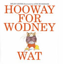 Hooway for Wodney Wat /
