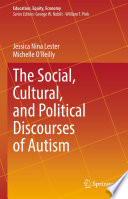 The Social, Cultural, and Political Discourses of Autism /
