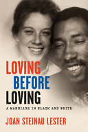 Loving before loving : a marriage in Black and White /