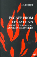 Escape from leviathan : liberty, welfare, and anarchy reconciled /