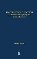 Teacher job satisfaction : an annotated bibliography and guide to research /