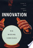 Innovation--the missing dimension /