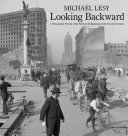 Looking backward : a photographic portrait of the world at the beginning of the twentieth century /