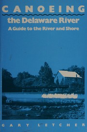 Canoeing the Delaware River : a guide to the river and shore /