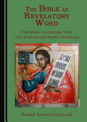 The Bible as revelatory word. (the prophetic and wisdom traditions) /