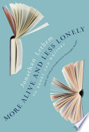 More alive and less lonely : on books and writers /