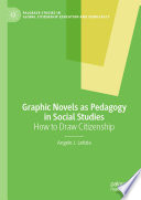 Graphic novels as pedagogy in social studies : how to draw citizenship /