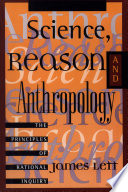 Science, reason, and anthropology : the principles of rational inquiry /