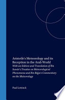 Aristotle's Meteorology and its reception in the Arab world : with an edition and translation of Ibn Suwār's Treatise on meteorological phenomena and Ibn Bājja's Commentary on the Meteorology /