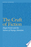 The cruft of fiction : mega-novels and the science of paying attention /