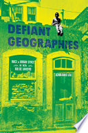 Defiant geographies : race & urban space in 1920s Rio de Janeiro /