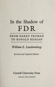 In the shadow of FDR : from Harry Truman to Ronald Reagan /
