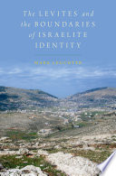 The Levites and the boundaries of Israelite identity /