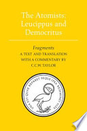 The atomists, Leucippus and Democritus : fragments : a text and translation with a commentary /