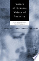 Voices of reason, voices of insanity : studies of verbal hallucinations /