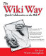 The Wiki way : quick collaboration on the Web /