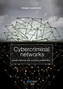 Cybercriminal networks : origin, growth and criminal capabilities /