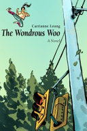 The wondrous Woo : a novel /