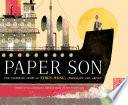 Paper son : the inspiring story of Tyrus Wong, immigrant and artist /