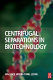 Centrifugal separations in biotechnology /