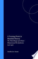 A turning point in Mamluk history : the third reign of al-Nāṣir Muḥammad ibn Qalāwūn (1310-1341) /