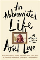 An abbreviated life : a memoir /