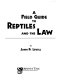 A field guide to reptiles and the law /